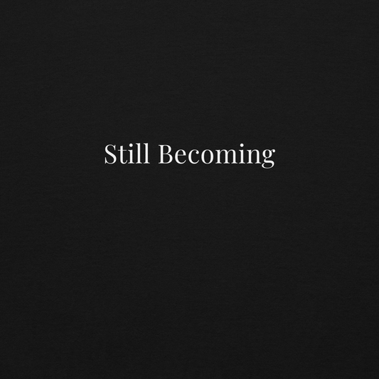 Still Becoming Hoodie